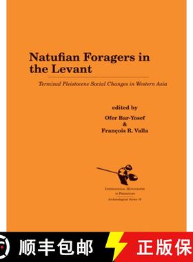 【3-4周达】Natufian Foragers in the Levant: Terminal Pleistocene Social Changes in Western Asia [9781879621459]