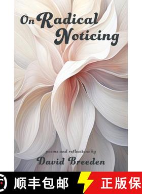 预订 On Radical Noticing: Poems and Reflections [9781962082327]