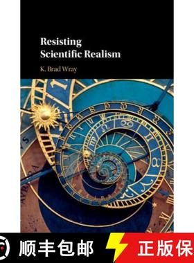 【3-4周达】Resisting Scientific Realism: A Sceptical Perspective [9781108415217]