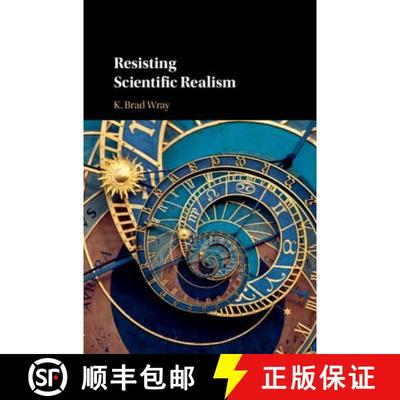 【3-4周达】Resisting Scientific Realism: A Sceptical Perspective [9781108415217]