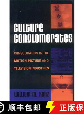 【3-4周达】Culture Conglomerates : Consolidation in the Motion Picture and Television Industries [9780742540668]