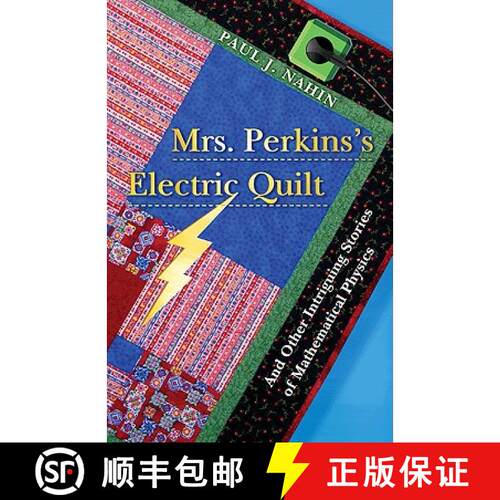 【3-4周达】精装 Mrs. Perkins`s Electric Quilt – And Other Intriguing Stories of Mathematical Physics [9780691135403]