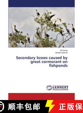 预订 Secondary losses caused by great cormorant on fishponds [9783659204111]