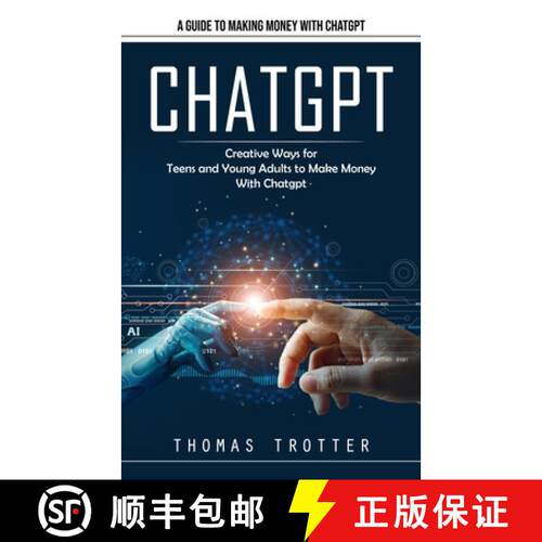 【3-4周达】Chatgpt: A Guide to Making Money With Chatgpt (Creative Ways for Teens and Young Adults to... [9781777361181]
