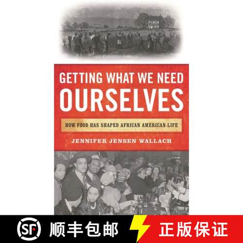 【3-4周达】Getting What We Need Ourselves : How Food Has Shaped African American Life [9781538172261]