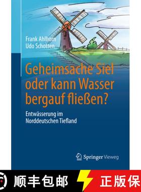 【3-4周达】Geheimsache Siel Oder Kann Wasser Bergauf Fließen?: Entwässerung Im Norddeutschen Tiefland [9783658169787]