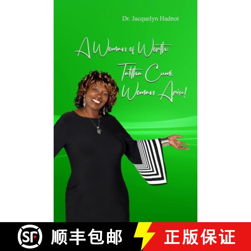 【3-4周达】A Woman of Worth: Talitha Cumi: Woman, Arise! [9780615898735]