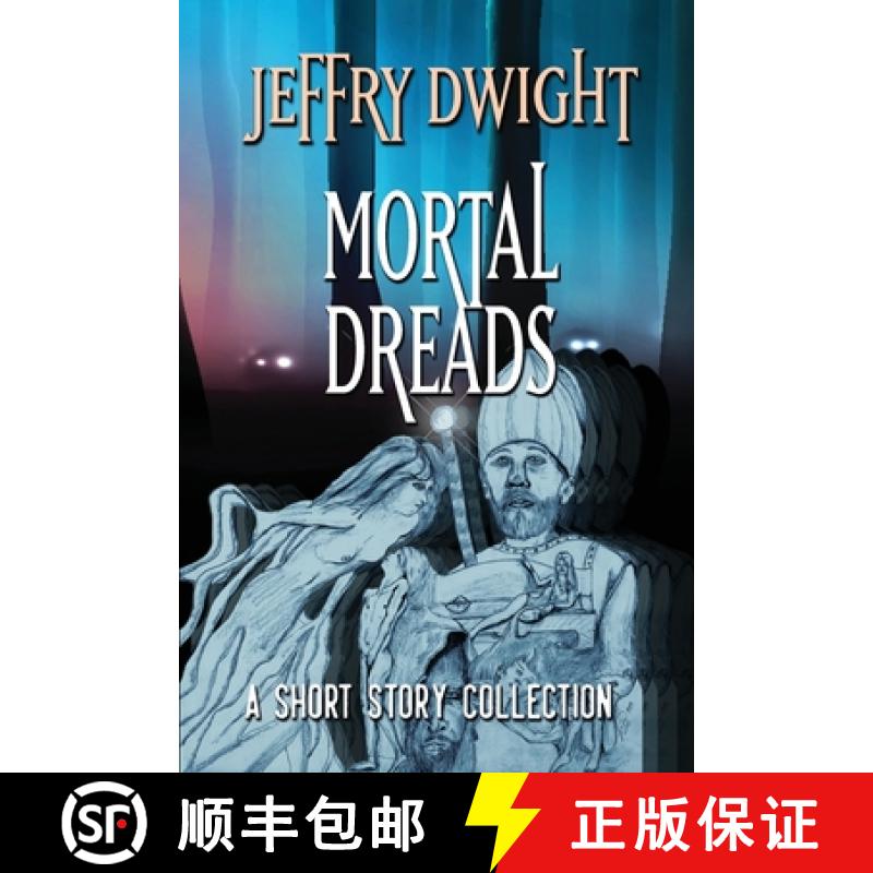 预订 Mortal Dreads: A Collection of Short Fiction [9780966969870]