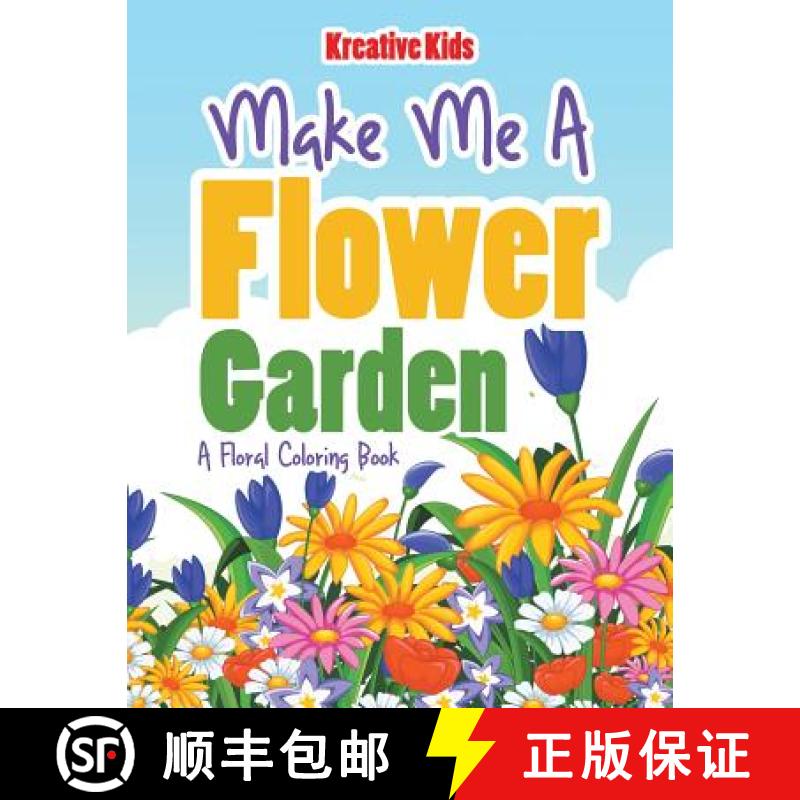 【2-3周达】Make Me A Flower Garden: A Floral Coloring Book [9781683773344]