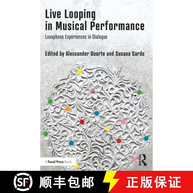 【3-4周达】Live Looping in Musical Performance: Lusophone Experiences in Dialogue [9780367722579]