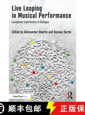 【3-4周达】Live Looping in Musical Performance: Lusophone Experiences in Dialogue [9780367722579]