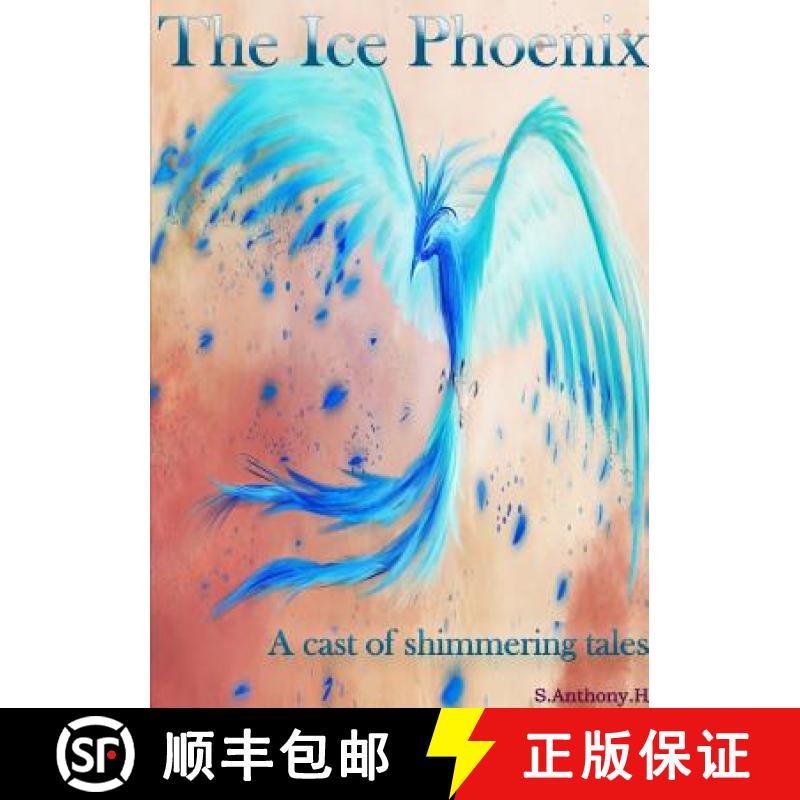【3-4周达】The Ice Phoenix: A Cast of Shimmering Tales [9781291750171]