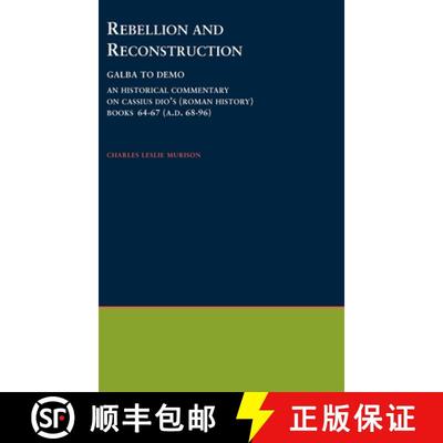 【4周达】Rebellion and Reconstruction : Galba To Domitian: An Historical Commentary On Cassius Dio's ... [9780788505478]