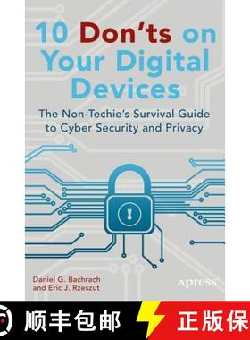【3-4周达】10 Don'ts on Your Digital Devices : The Non-Techie's Survival Guide to Cyber Security and ... [9781484203682]