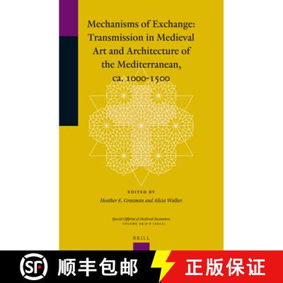 预订 Mechanisms of Exchange: Transmission in Medieval Art and Architecture of the Mediterranean, Ca. ... [9789004249776]