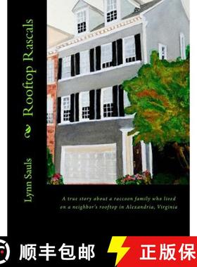 预订 Rooftop Rascals: A true story about a raccoon family who lived on a neighbor's rooftop in Alexan... [9780615749105]