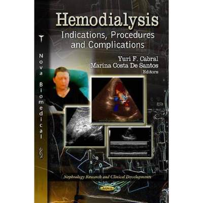 【4周达】Hemodialysis: Indications, Procedures and Complications [9781620813010]