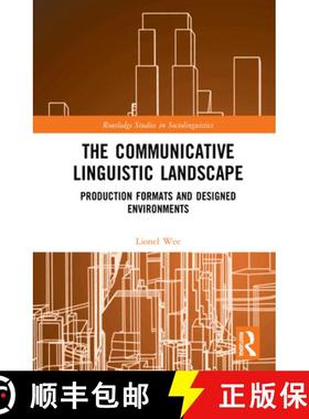 【3-4周达】The Communicative Linguistic Landscape: Production Formats and Designed Environments [9780367898205]