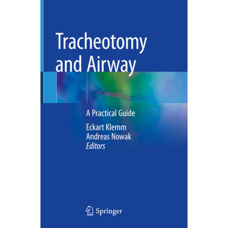 【4周达】Tracheotomy and Airway: A Practical Guide [9783030443139] 书籍/杂志/报纸 原版其它 原图主图