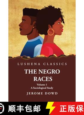 【3-4周达】The Negro Races A Sociological Study  Volume 1 by Jerome Dowd [9781639237500]
