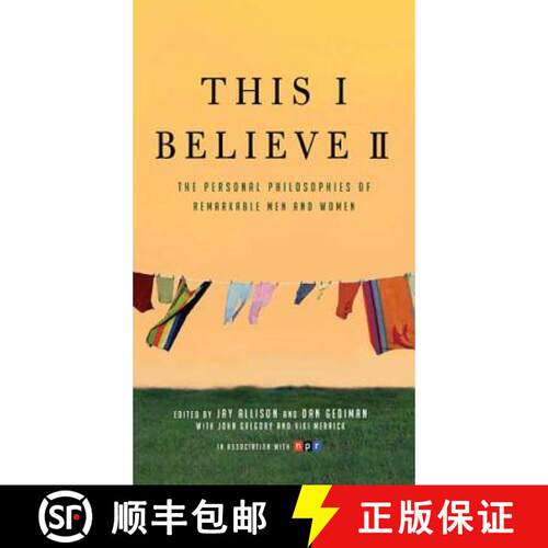 现货 This I Believe II: More Personal Philosophies of Remarkable Men and Women [9780805090895]