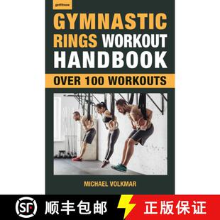 【3-4周达】Gymnastic Rings Workout Handbook: Over 100 Workouts for Strength, Mobility and Muscle [9781578267866]