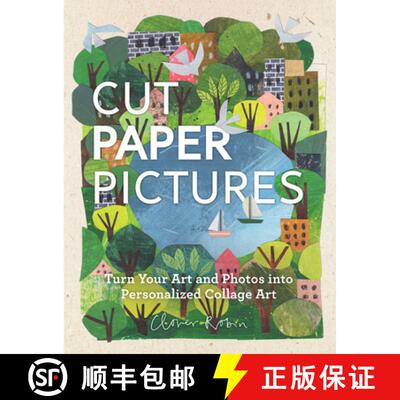 【3-4周达】Cut Paper Pictures: Turn Your Art and Photos Into Personalized Collages [9780760358771]