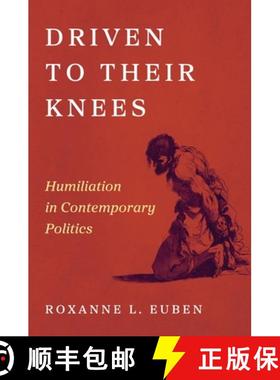 【3-4周达】Driven to Their Knees: Humiliation in Contemporary Politics [9780691183688]