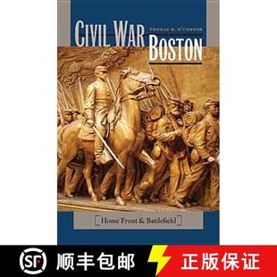 【3-4周达】Civil War Boston: Home Front and Battlefield [9781611685633]