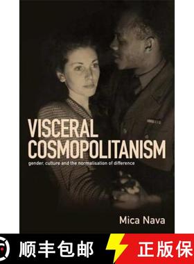 预订 Visceral Cosmopolitanism: Gender, Culture and the Normalisation of Difference [9781845202422]