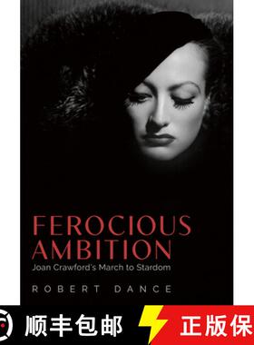 【3-4周达】Ferocious Ambition: Joan Crawford's March to Stardom [9781496846518]