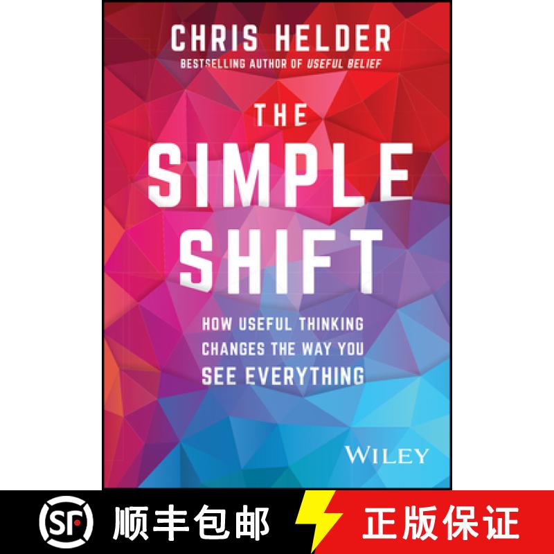 【3-4周达】The Simple Shift: How Useful Thinking Changes The Way You See Everything [Wiley经管] [9780730381662]