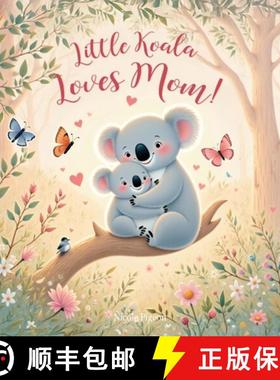 【3-4周达】Little Koala Loves Mom!: A Mother's Day Dream [9781069323644]