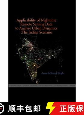 【3-4周达】The Applicability of Night Time Remote Sensing Data in Indian Context to Analyze Urban Dyn... [9781365150173]