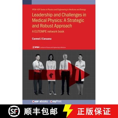 【3-4周达】Leadership and Challenges in Medical Physics: A Strategic and Robust Approach : A EUTEMPE ... [9780750319669]