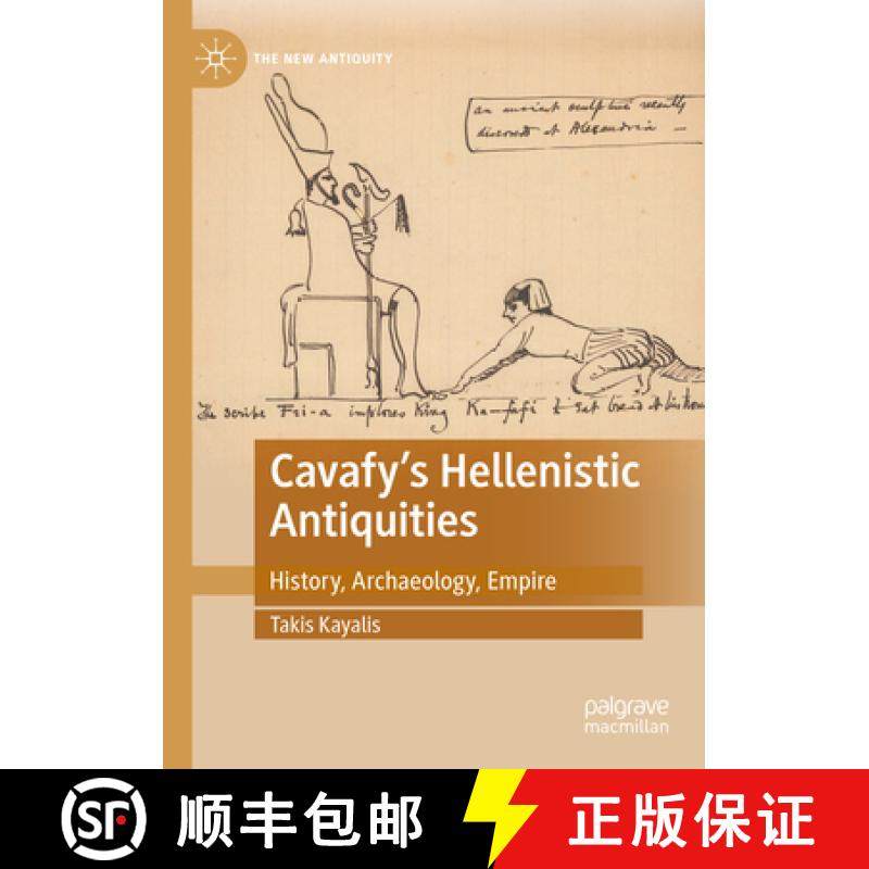 【3-4周达】Cavafy's Hellenistic Antiquities: History, Archaeology, Empire [9783031349041]