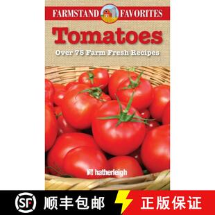 【3-4周达】Tomatoes: Farmstand Favorites: Over 75 Farm Fresh Recipes [9781578264117]