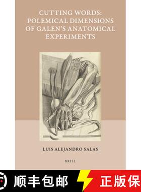 预订 Cutting Words - Polemical Dimensions of Galen's Anatomical Experiments [9789004439184]