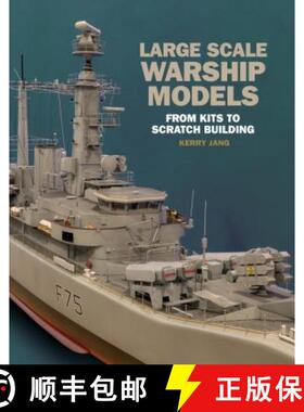 【3-4周达】Large Scale Warship Models: From Kits to Scratch Building [9781526730961]