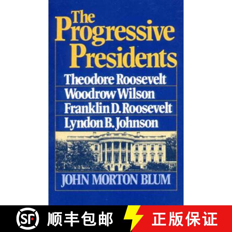 【3-4周达】The Progressive Presidents: Theodore Roosevelt, Woodrow Wilson, Franklin D. Roosevelt, Lyn... [9780393000634]