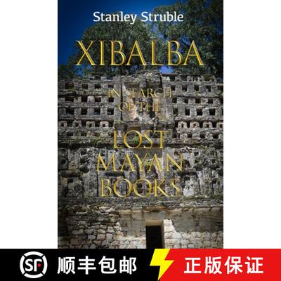 【3-4周达】Xibalba: In Search of the Lost Mayan Books [9781734594942]