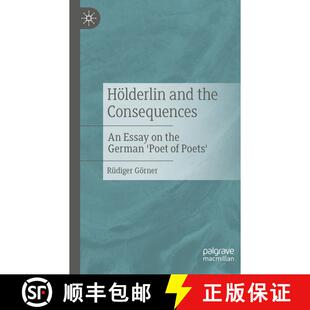 【3-4周达】Hölderlin and the Consequences : An Essay on the German 'Poet of Poets' [9783476058201]