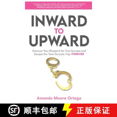 【3-4周达】Inward to Upward: Discover Your Blueprint for True Success and Escape the Toxic-Success Tr... [9798218187194]