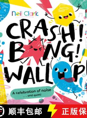 【3-4周达】Crash! Bang! Wallop! : Three noisy friends are making a riot, till they learn to be calm, ... [9780241563236]