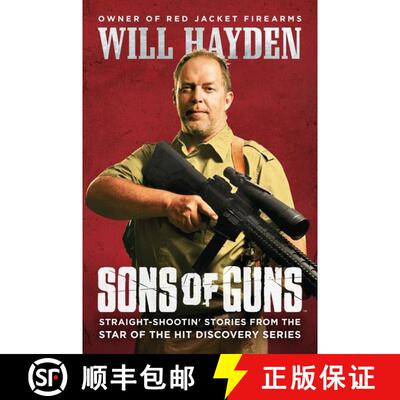 【3-4周达】Sons of Guns: Straight-Shootin' Stories from the Star of the Hit Discovery Series [9780062270023]
