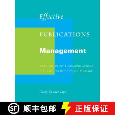 【3-4周达】Effective Publications Management: Keeping Print Communications on Time, on Budget, on Mes... [9781581154863]
