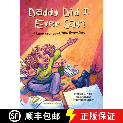 【3-4周达】精装 Daddy Did I Ever Say? I Love You, Love You, Every Day [9781969378096]