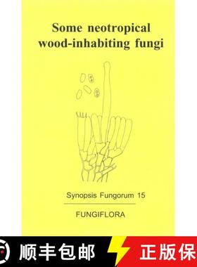 预订 Synopsis Fungorum, Volume 15: Some Neotropical Wood-Inhabiting Fungi [9788290724264]