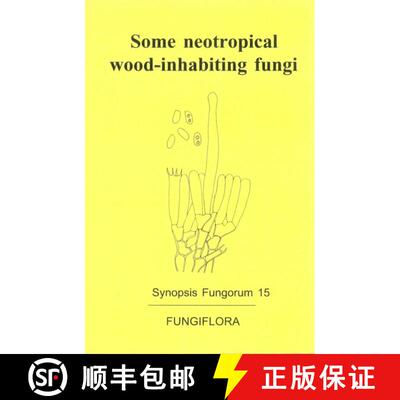 预订 Synopsis Fungorum, Volume 15: Some Neotropical Wood-Inhabiting Fungi [9788290724264]
