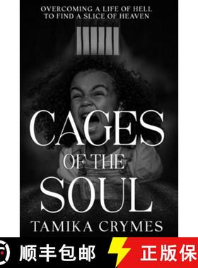 【3-4周达】Cages of the Soul: Overcoming a Life of Hell to Find a Slice of Heaven [9798987904114]